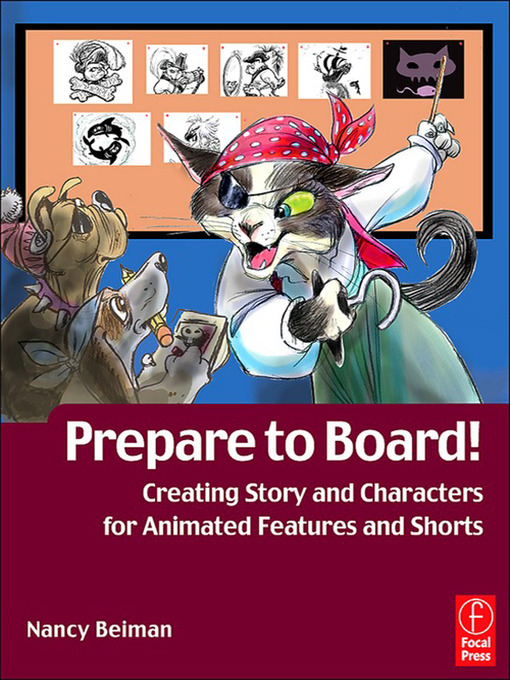 Cover image for Prepare to Board! Creating Story and Characters for Animation Features and Shorts